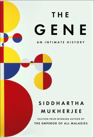 The Gene: An Intimate History by Siddhartha Mukherjee (page-890) Vol1+2